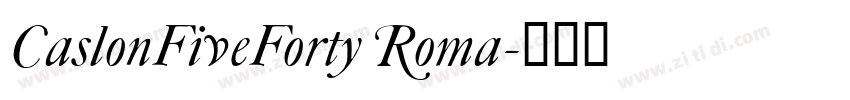 CaslonFiveForty Roma字体转换